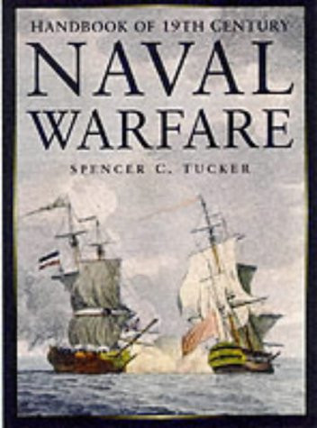 Spencer C. Tucker / Handbook of 19th Century Naval Warfare (Coffee Table Book)