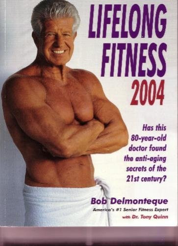 Bob Delmonteque / Lifelong Fitness 2004: Encyclopedia of Anti-Aging (Coffee Table Book)
