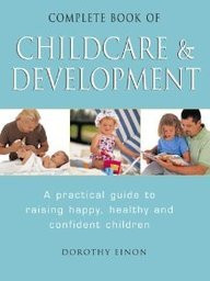 Dorothy Einon / The Complete Childcare and Development (Coffee Table Book)