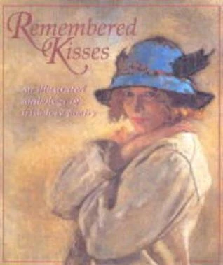 Louis Bell / Remembered Kisses: An Illustrated Anthology of Irish Love Poetry (Coffee Table Book)