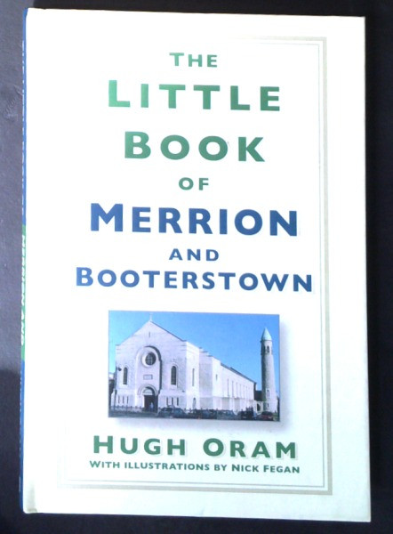 Hugh Oram - The Little Book of Merrion and Booterstown