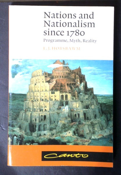 E.J. Hobsbawm - Nations and Nationalism Since 1780: Programme, Myth, Reality (Canto)