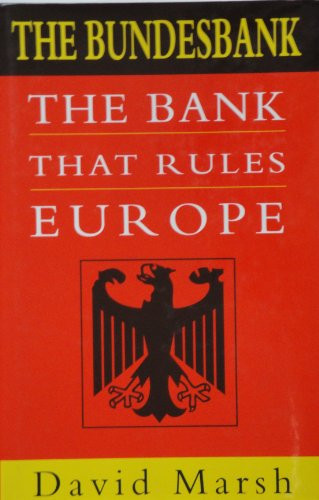 David Marsh / The Bank That Rules Europe - The Bundesbank (Hardback)