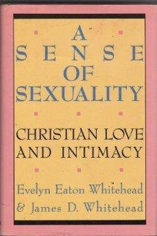 Evelyn Eaton Whitehead / Sense of Sexuality (Hardback)