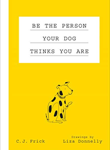 Liza Donnelly / Be the Person Your Dog Thinks You Are (Hardback)