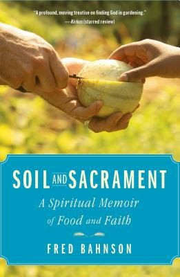 Fred Bahnson / Soil and Sacrament (Hardback)