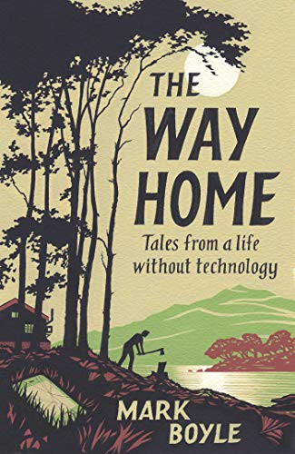 Mark Boyle / The Way Home (Hardback)