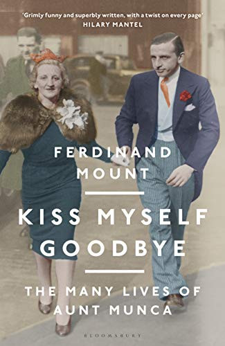 Ferdinand Mount / Kiss Myself Goodbye (Hardback)