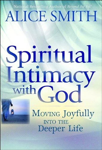 Alice Smith / Spiritual Intimacy with God (Hardback)