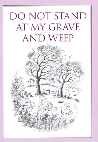 Anonymous / Do Not Stand at My Grave and Weep (Hardback)
