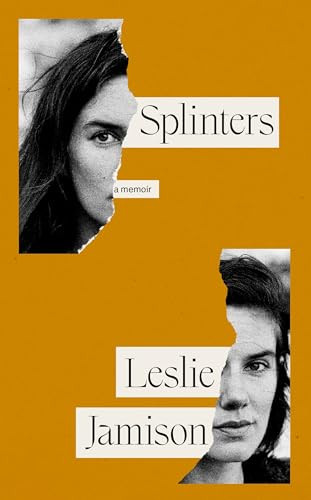 Leslie Jamison / Splinters (Hardback)