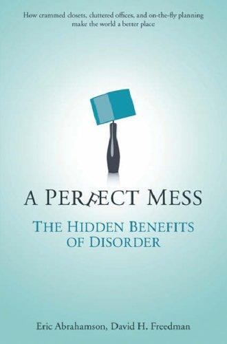 Eric Abrahamson / A Perfect Mess (Hardback)