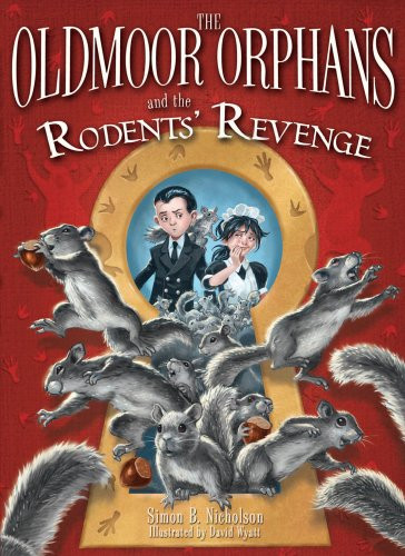 Simon B. Nicholson / The Oldmoor Orphans and the Rodents' Revenge (Hardback)