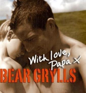 Bear Grylls / With Love, Papa (Hardback)