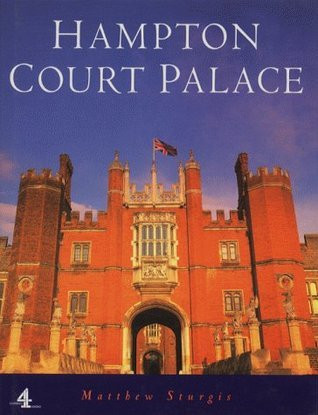 Matthew Sturgis / Hampton Court Palace (Coffee Table Book)