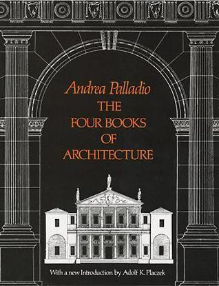 Andrea Palladio / The Four Books of Architecture (Coffee Table Book)