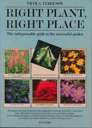 Nicola Ferguson / Right Plant, Right Place: Over 1400 Selected Plants for Every Situation in the Garden (Coffee Table Book)