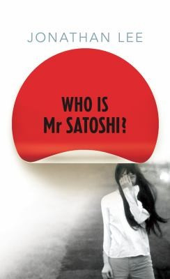 Jonathan Lee / Who is Mr Satoshi? (Hardback)