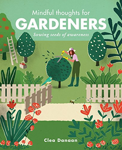 Clea Danaan / Mindful Thoughts for Gardeners (Hardback)