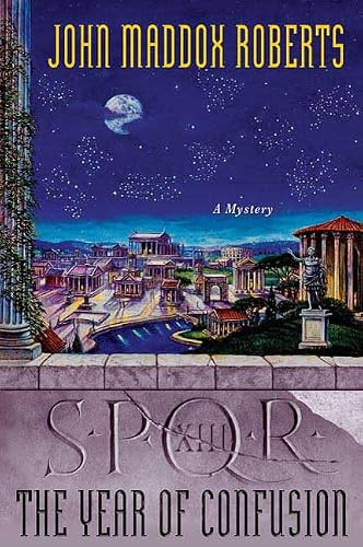 John Maddox Roberts / The Year of Confusion (SPQR) (Hardback)