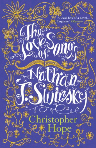 Christopher Hope / The Love Songs Of Nathan J. Swirsky (Hardback)
