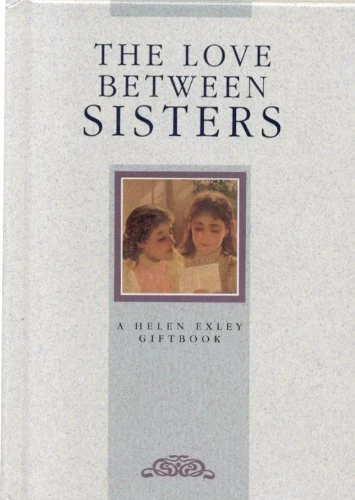 Helen Exley / The Love Between Sisters (Hardback)