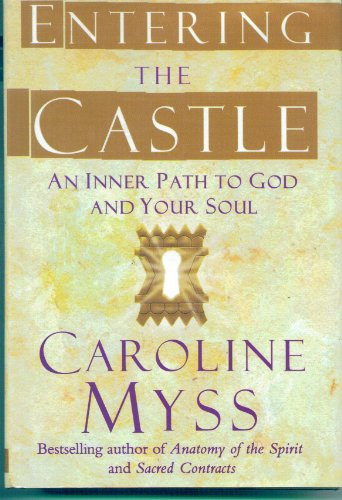 Caroline Myss / Entering the Castle (Hardback)