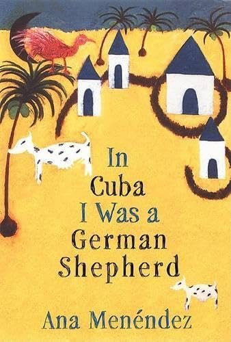 Ana Menendez / In Cuba I Was a German Shepherd (Hardback)