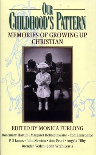 Monica Furlong / Our Childhood's Pattern (Hardback)