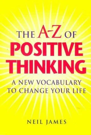 N. James / The A-Z of Positive Thinking
