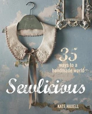 Kate Haxell / Sewlicious: 35 ways to a handmade world (Coffee Table Book)