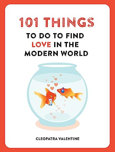 Cleopatra Valentine / 101 Things to do to Find Love in the Modern World