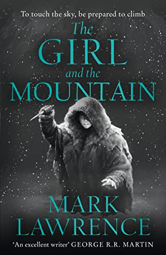Mark Lawrence / The Girl and the Mountain