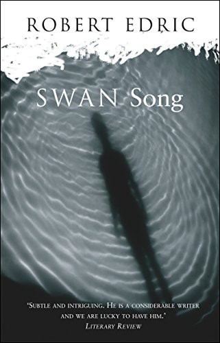 Robert Edric / Swan Song
