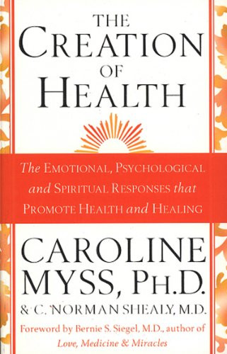 Caroline M. Myss / The Creation of Health