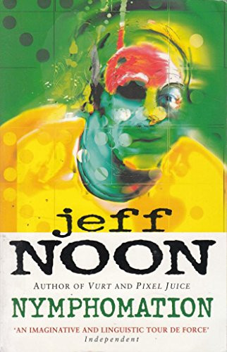 Jeff Noon / Nymphomation