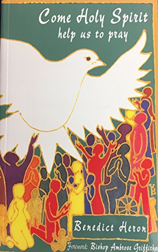 Benedict M. Heron / Come Holy Spirit