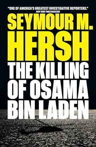 Seymour M. Hersh / The Killing of Osama Bin Laden