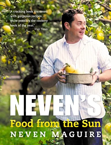 Neven Maguire / Neven's Food from the Sun (Coffee Table Book)