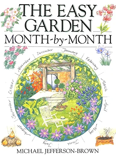 Jefferson Brown / The Easy Garden Month-by-Month (Coffee Table Book)