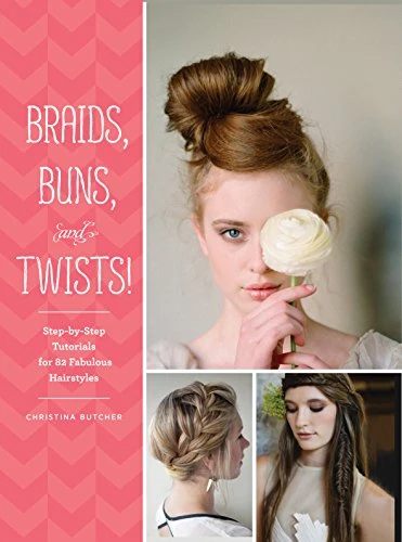 Christina Butcher / Braids, Buns, and Twists! (Coffee Table Book)
