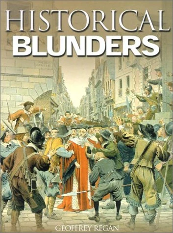 Geoffrey Regan / Historical Blunders (Coffee Table Book)