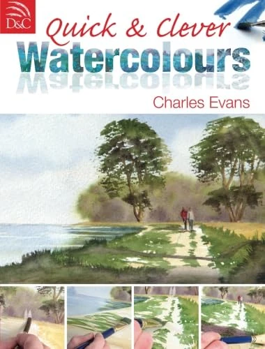 Charles Evans / Quick and Clever Watercolours (Coffee Table Book)