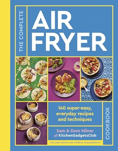 Sam Milner / The Complete Air Fryer Cookbook (Coffee Table Book)