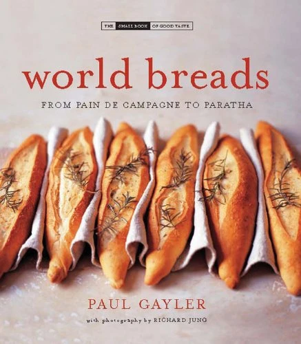 Paul Gayler / World Breads (Coffee Table Book)