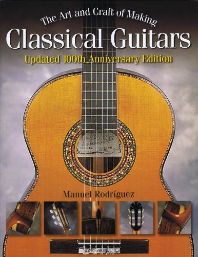 Manuel Rodriguez / The Art and Craft of Making Classical Guitars (Guitar Reference) (Coffee Table Book)