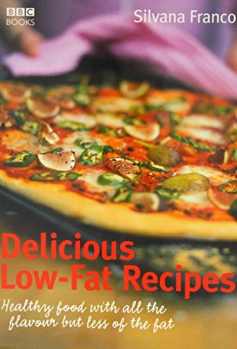 Silvana Franco / Delicious Low-fat Recipes - Healthy food with all the flavour but less of the fat (Coffee Table Book)