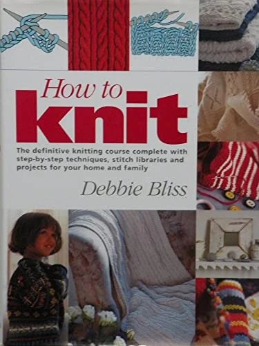 Debbie Bliss / How to Knit (Coffee Table Book)