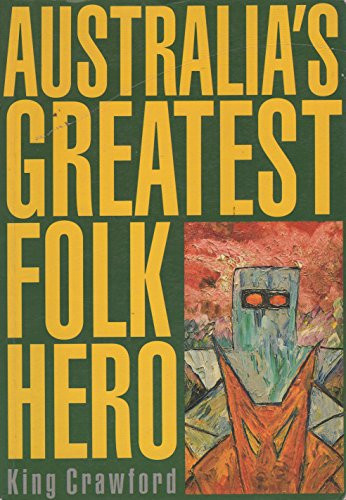 King Crawford / Australia's Greatest Folk Hero (Coffee Table Book)