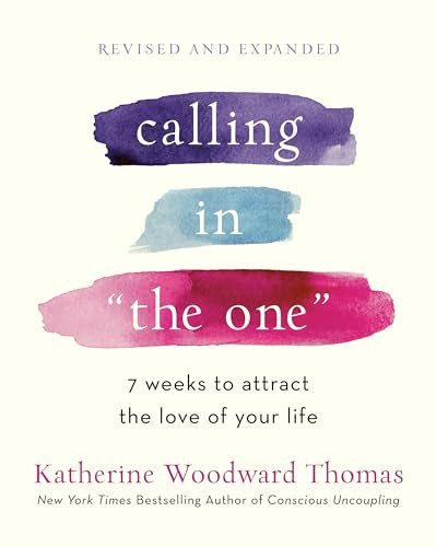 Katherine Woodward Thomas / Calling in "The One" Revised and Expanded (Coffee Table Book)